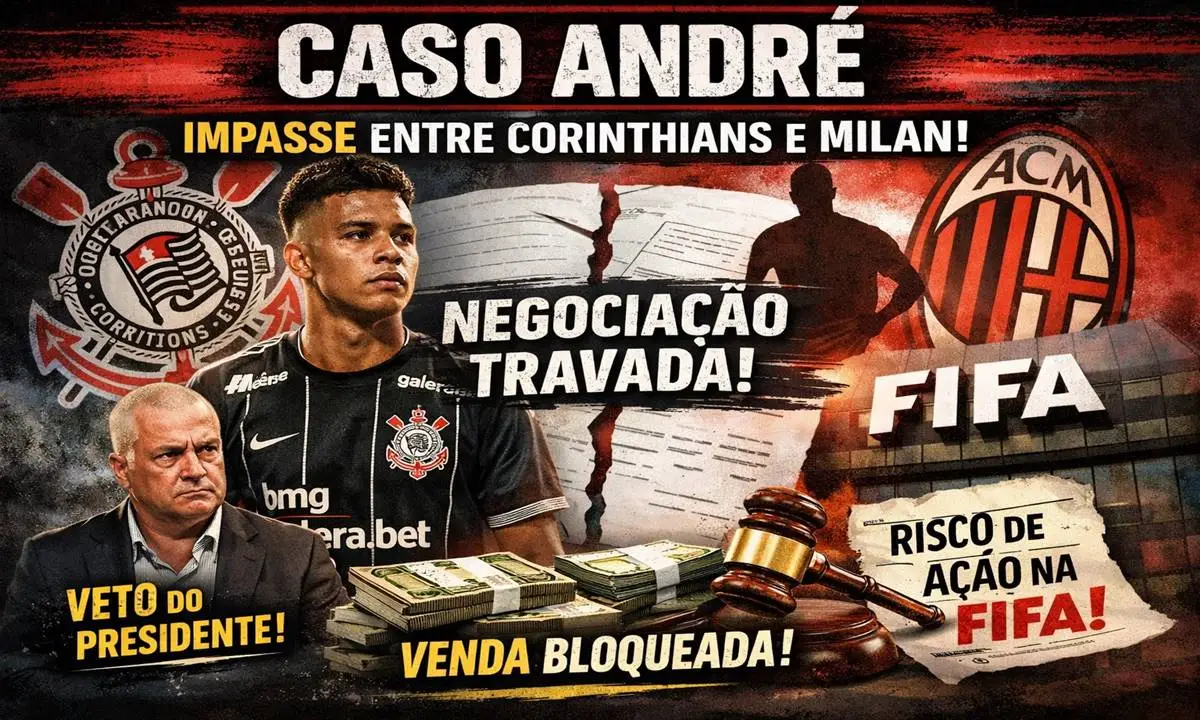 Caso André: Corinthians barra venda ao Milan e negociação pode parar na FIFA